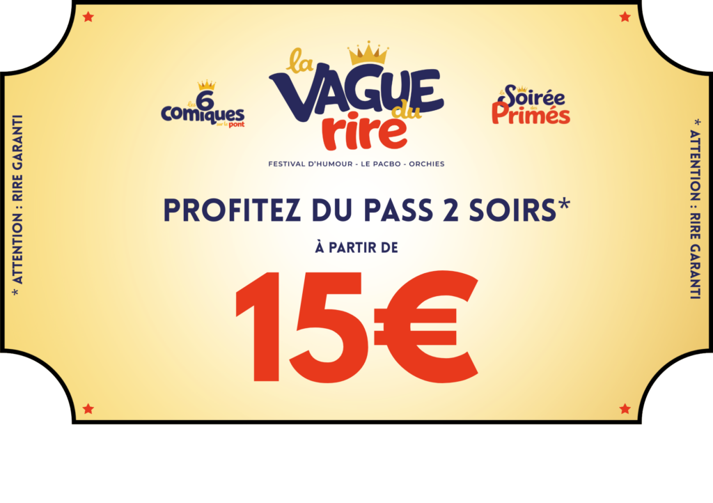 LA VAGUE DU RIRE #14 : LE PASS 2 SOIRS
